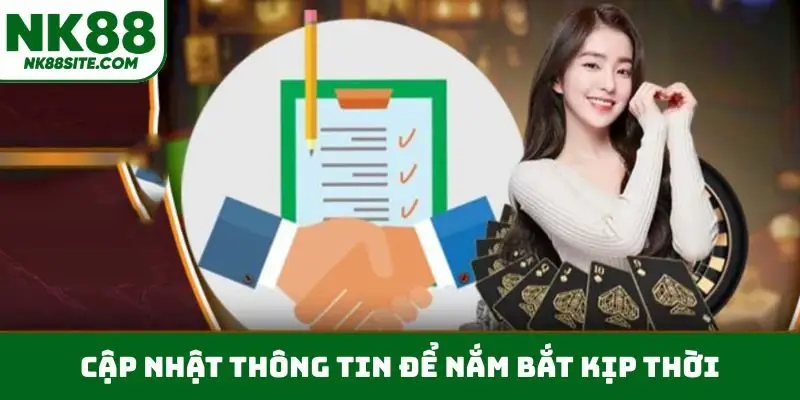 Cập nhật thông tin để nắm bắt kịp thời