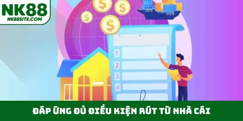 Đáp ứng đủ điều kiện rút từ nhà cái
