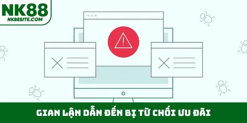 Gian lận dẫn đến bị từ chối ưu đãi