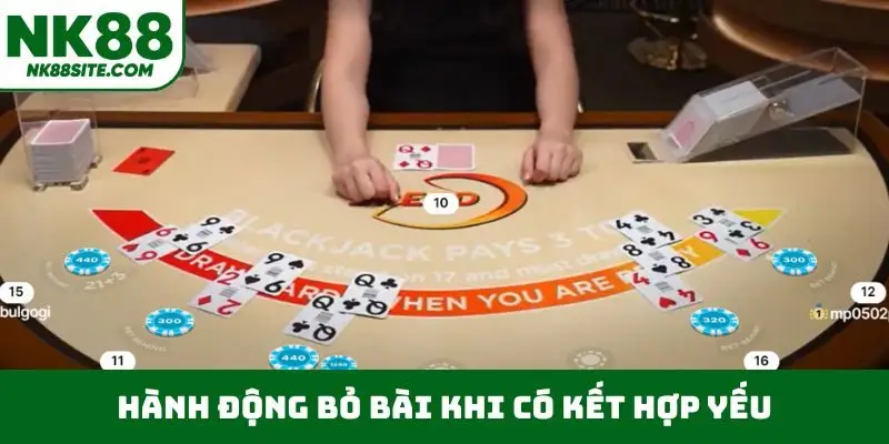 Hành động bỏ bài khi có kết hợp yếu