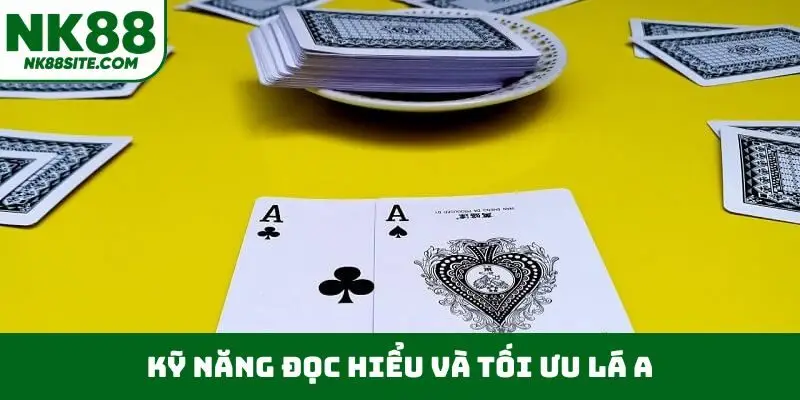 Kỹ năng đọc hiểu và tối ưu lá A