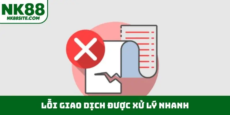Lỗi giao dịch được xử lý nhanh