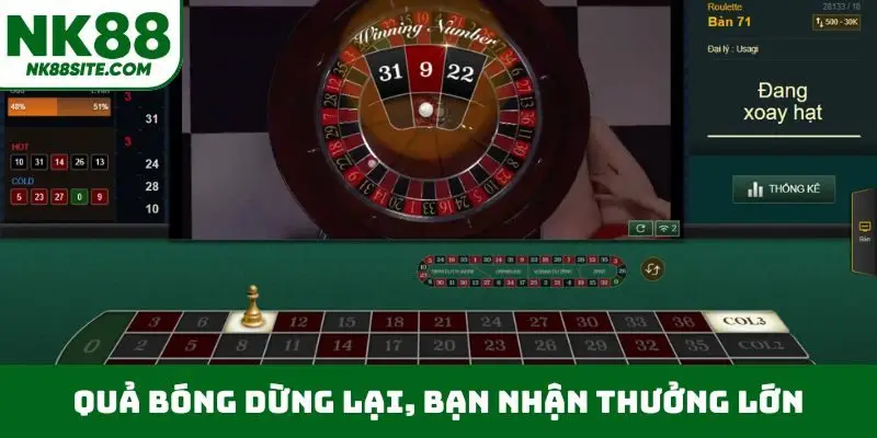 Quả bóng dừng lại, bạn nhận thưởng lớn