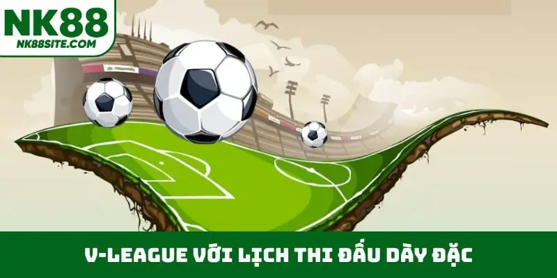 V-League với lịch thi đấu dày đặc